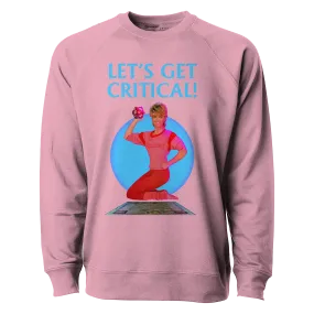 Let's Get Critical Sweatshirt